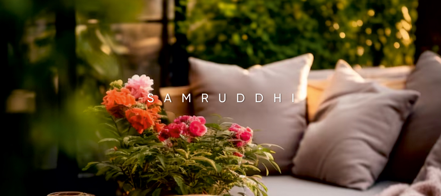 Samruddhi - Elegant lifestyle